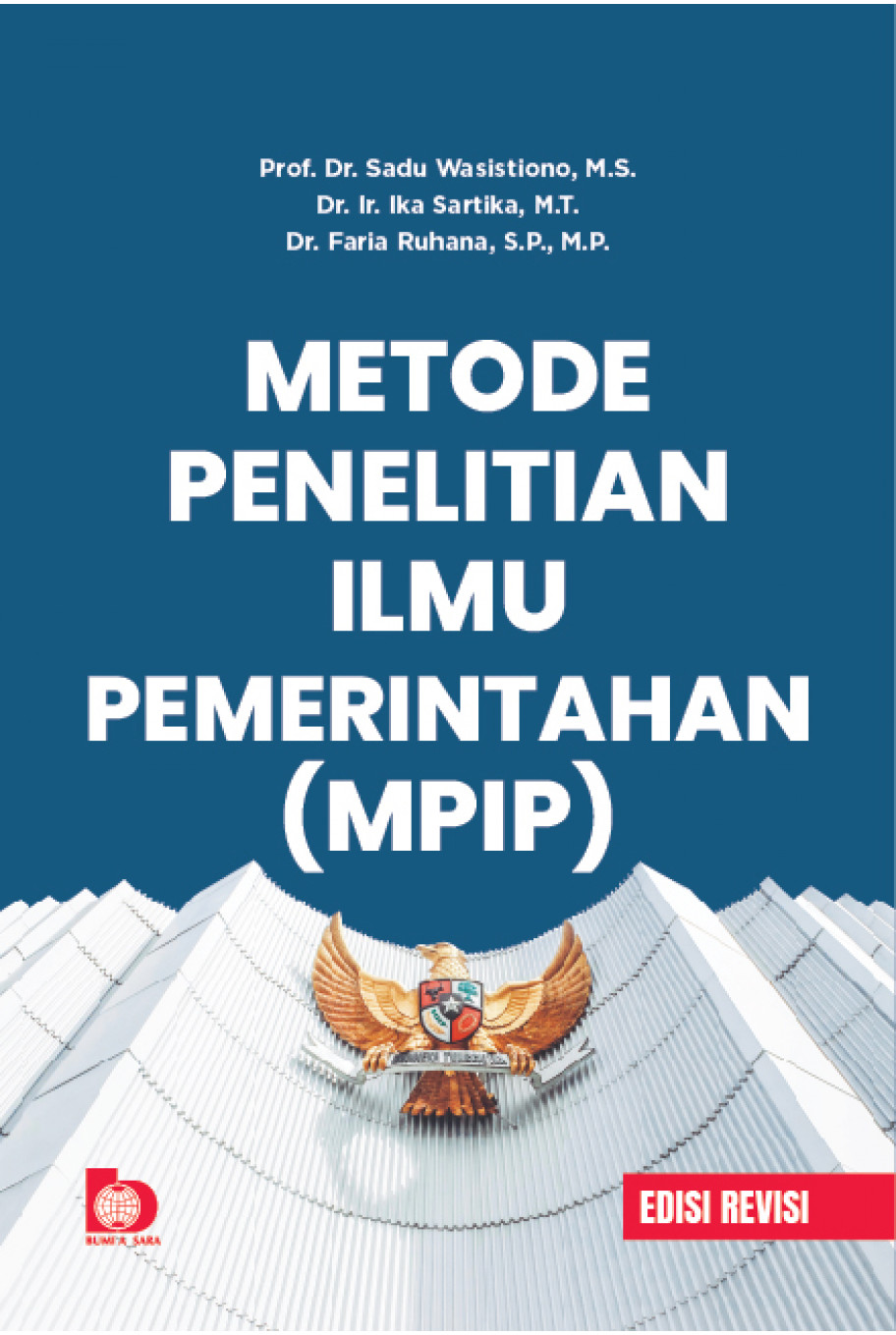 Metode Penelitian Ilmu Pemerintahan (MPIP): Edisi Revisi